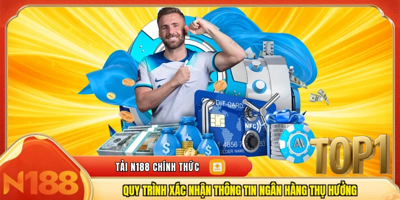 Quy trình xác nhận thông tin ngân hàng thụ hưởng
